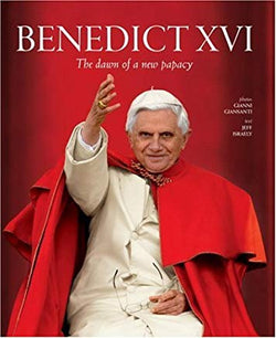 Benedict XVI: The Dawn Of A New Papacy by Jeff Israely & Gianni Giansanti