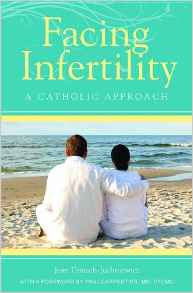 Facing Infertility: A Catholic Approach