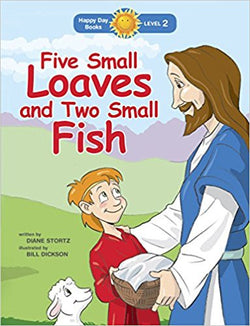 Five Small Loaves and Two Small Fish Paperback –by Diane Stortz (Author) Bill Dickson (Illustrator)