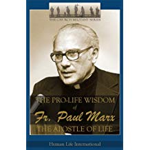 The Pro-Life Wisdom of Father Paul Marx: The Apostle of Life