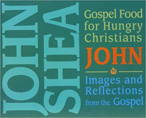 Gospel Food for Hungry Christians: John: Images and Reflections from the Gospel Audio CD  by John Shea