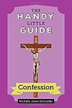 The Handy Little Guide: Confession by Michelle Jones Schroeder