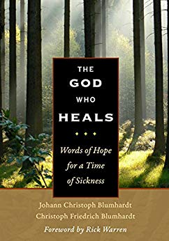 God Who Heals: Words of Hope for a Time of Sickness  by Johann Christoph Blumhardt and Christoph Friedrich Blumhardt