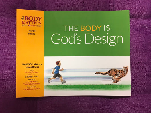 The Body is God’s Design - Level 3, Book 1