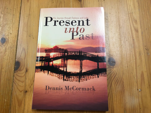 Present Into Past  by Dennis McCormack