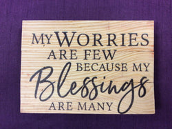 My worries are few because my blessings are many