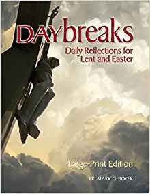 Daybreaks: Daily Reflections for Lent and Easter by Fr. Mark G. Boyer Large Print