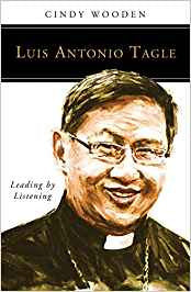 Luis Antonio Tagle: Leading by Listening  by Cindy Wooden