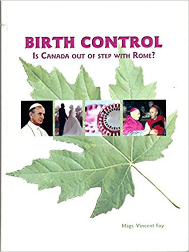 Birth Control - Is Canada Out Of Step With Rome? by Msgr. Vincent Foy