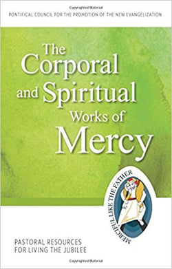 The Corporal and Spiritual Works of Mercy