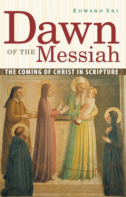 Dawn of the Messiah - The Coming of Christ in Scripture
