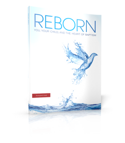 Reborn - Participants Guide AUGUSTINE INSTITUTE