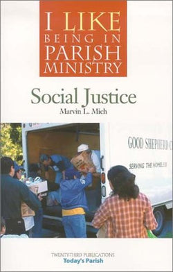 I Like Being In Parish Ministry - Social Justice - By Marvin L. Mich