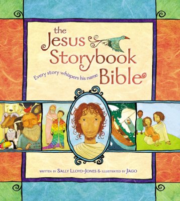 the Jesus Storybook Bible - Every Story Whispers His Name