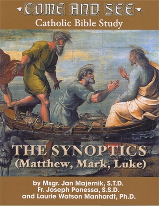 The Synoptics - Come and See Catholic Bible Study