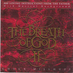 The Breath Of God II (800 Loving Instructions From The Father) by Chuck Millhuff