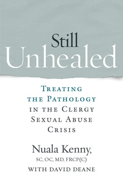 Still Unhealed by Nuala Kenny with David Deane